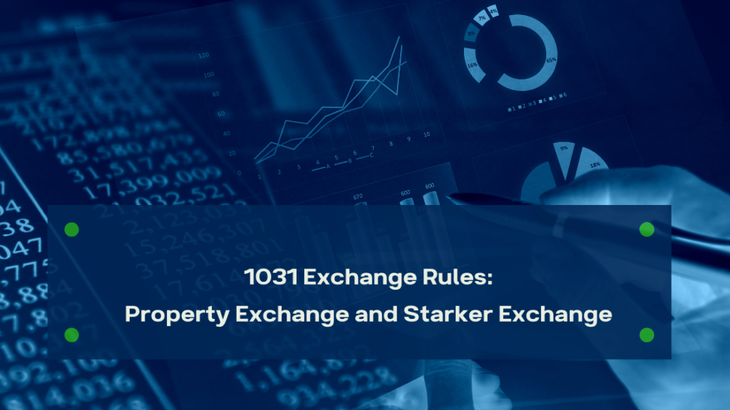 1031 Exchange Rules: 1031 Property Exchange, 1031 Starker Exchange